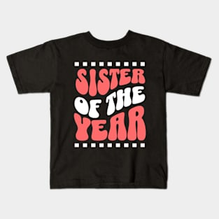 Sister Of The Year Kids T-Shirt